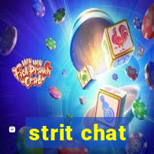 strit chat